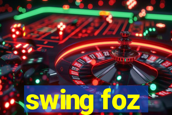 swing foz